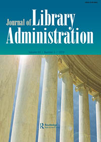 Cover image for Journal of Library Administration, Volume 59, Issue 5, 2019