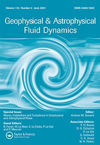 Cover image for Geophysical & Astrophysical Fluid Dynamics, Volume 115, Issue 3, 2021