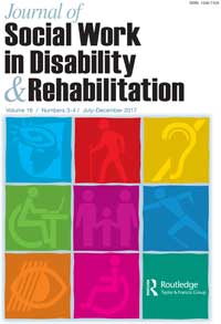 Cover image for Journal of Social Work in Disability & Rehabilitation, Volume 16, Issue 3-4, 2017