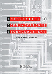 Cover image for Information & Communications Technology Law, Volume 28, Issue 3, 2019
