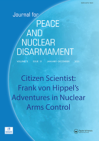 Cover image for Journal for Peace and Nuclear Disarmament, Volume 3, Issue sup1, 2020