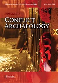 Cover image for Journal of Conflict Archaeology, Volume 18, Issue 2-3, 2023