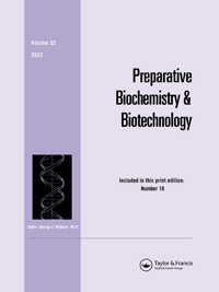 Cover image for Preparative Biochemistry & Biotechnology, Volume 52, Issue 10, 2022