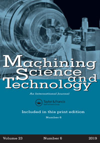 Cover image for Machining Science and Technology, Volume 23, Issue 6, 2019
