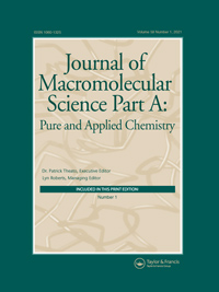 Cover image for Journal of Macromolecular Science, Part A, Volume 58, Issue 1, 2021