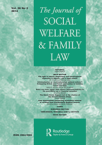 Cover image for Journal of Social Welfare and Family Law, Volume 36, Issue 3, 2014