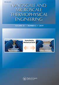 Cover image for Nanoscale and Microscale Thermophysical Engineering, Volume 23, Issue 3, 2019