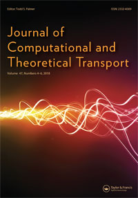 Cover image for Journal of Computational and Theoretical Transport, Volume 47, Issue 4-6, 2018