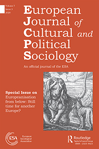 Cover image for European Journal of Cultural and Political Sociology, Volume 7, Issue 3, 2020