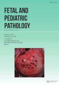Cover image for Fetal and Pediatric Pathology, Volume 40, Issue 6, 2021