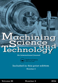 Cover image for Machining Science and Technology, Volume 28, Issue 2, 2024