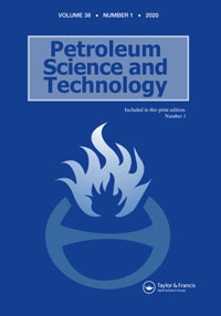 Cover image for Petroleum Science and Technology, Volume 38, Issue 1, 2020