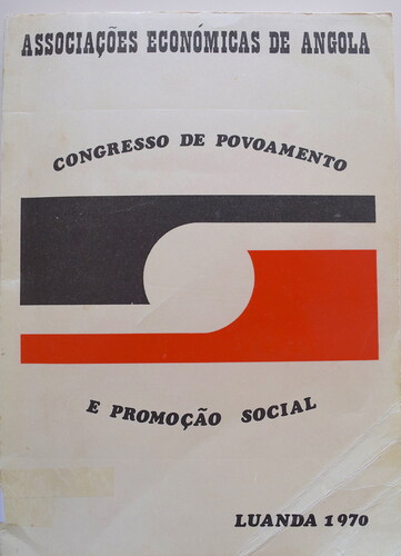 Figure 3. Associações Económicas de Angola (1970), Congresso de Povoamento e Promoção Social (Congress of Settlement and Social Promotion), Luanda: Associações Económicas de Angola [cover] (courtesy: Beatriz Serrazina).