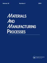 Cover image for Materials and Manufacturing Processes, Volume 33, Issue 6, 2018