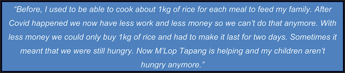 Figure 5. Quote from an interview conducted in survey two, revealing food poverty being ameliorated by the interventions from M’Lop Tapang.