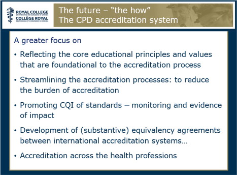 Figure 8 Future directions: “the how”for the CPD accreditation system (reproduced from the presentation by C. Campbell).