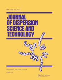 Cover image for Journal of Dispersion Science and Technology, Volume 44, Issue 4, 2023