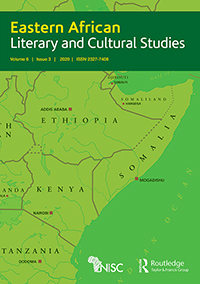 Cover image for Eastern African Literary and Cultural Studies, Volume 6, Issue 3, 2020