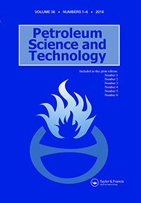 Cover image for Petroleum Science and Technology, Volume 36, Issue 1, 2018