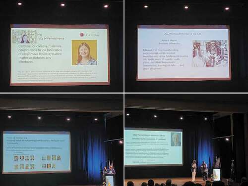 Figure 6. Top Left: Prof. Shu Yang (The winner of the ILCS Mid-Career Award from the University of Pennsylvania, USA), Bottom Left: Prof. Nicholas L. Abbott (University of Cornell, USA) and Prof. Ingo Dierking (University of Manchester, UK) announcing the honored member of the ILCC 2022, Top Right: Prof. Robert Meyer (The winner, Honored Member of the ILCS from Brandeis University, USA), Bottom Right: Prof. Slobodan Žumer from the University of Ljubljana, Slovenia (The winner of ILCS de Gennes Prize) (Photos by Vidhika Punjani).