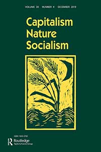 Cover image for Capitalism Nature Socialism, Volume 30, Issue 4, 2019