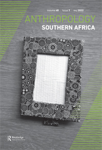 Cover image for Anthropology Southern Africa, Volume 45, Issue 1, 2022
