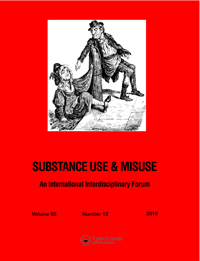 Cover image for Substance Use & Misuse, Volume 50, Issue 12, 2015