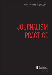 Cover image for Journalism Practice, Volume 17, Issue 3, 2023