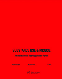 Cover image for Substance Use & Misuse, Volume 51, Issue 5, 2016