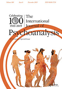 Cover image for The International Journal of Psychoanalysis, Volume 100, Issue 6, 2019