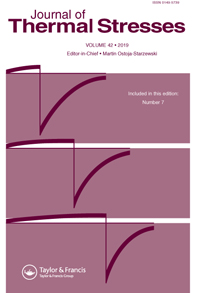 Cover image for Journal of Thermal Stresses, Volume 42, Issue 7, 2019