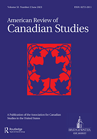 Cover image for American Review of Canadian Studies, Volume 53, Issue 2, 2023