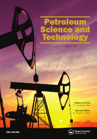 Cover image for Petroleum Science and Technology, Volume 38, Issue 19, 2020