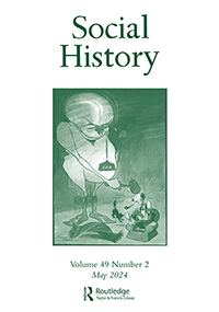 Cover image for Social History, Volume 49, Issue 2, 2024