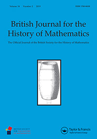 Cover image for British Journal for the History of Mathematics, Volume 34, Issue 2, 2019