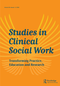 Cover image for Studies in Clinical Social Work: Transforming Practice, Education and Research, Volume 93, Issue 2-4, 2023