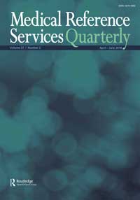 Cover image for Medical Reference Services Quarterly, Volume 37, Issue 2, 2018