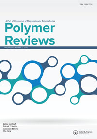 Cover image for Polymer Reviews, Volume 58, Issue 3, 2018