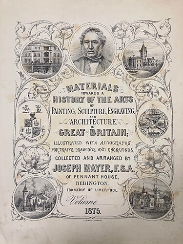 Figure 15. Joseph Mayer’s frontispiece for a book that was never published (1875), with his self-portrait at the top centre, and his shop, his coat of arms, Pennant house. LRO 920 MAY, Box 3, Acc. 2528. Courtesy of Liverpool Central Library and Archives.