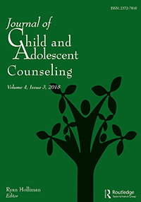 Cover image for Journal of Child and Adolescent Counseling, Volume 4, Issue 3, 2018