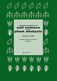 Cover image for Communications in Soil Science and Plant Analysis, Volume 51, Issue 1, 2020