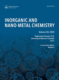 Cover image for Inorganic and Nano-Metal Chemistry, Volume 50, Issue 9, 2020
