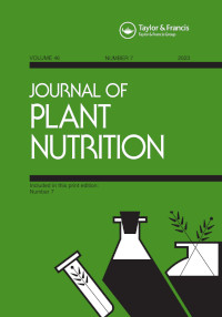 Cover image for Journal of Plant Nutrition, Volume 46, Issue 7, 2023