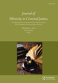 Cover image for Journal of Ethnicity in Criminal Justice, Volume 15, Issue 4, 2017