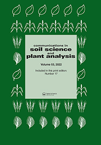Cover image for Communications in Soil Science and Plant Analysis, Volume 53, Issue 17, 2022