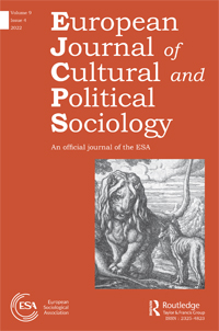 Cover image for European Journal of Cultural and Political Sociology, Volume 9, Issue 4, 2022