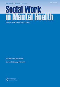 Cover image for Social Work in Mental Health, Volume 22, Issue 1, 2024