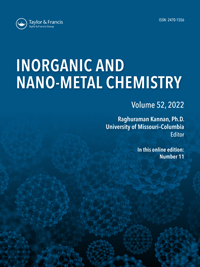 Cover image for Inorganic and Nano-Metal Chemistry, Volume 52, Issue 11, 2022