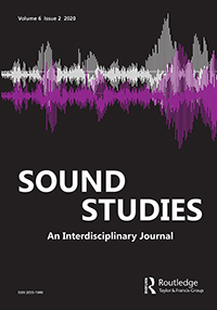 Cover image for Sound Studies, Volume 6, Issue 2, 2020