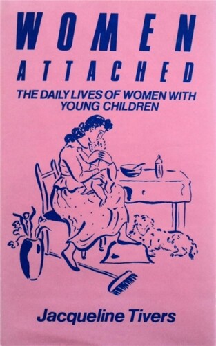 Figure 3. Front cover of Tivers (Citation1985), graphically capturing the ‘attachment’ (or ‘entrapment’) of women with very young children. Reproduced with permission of the publishers.